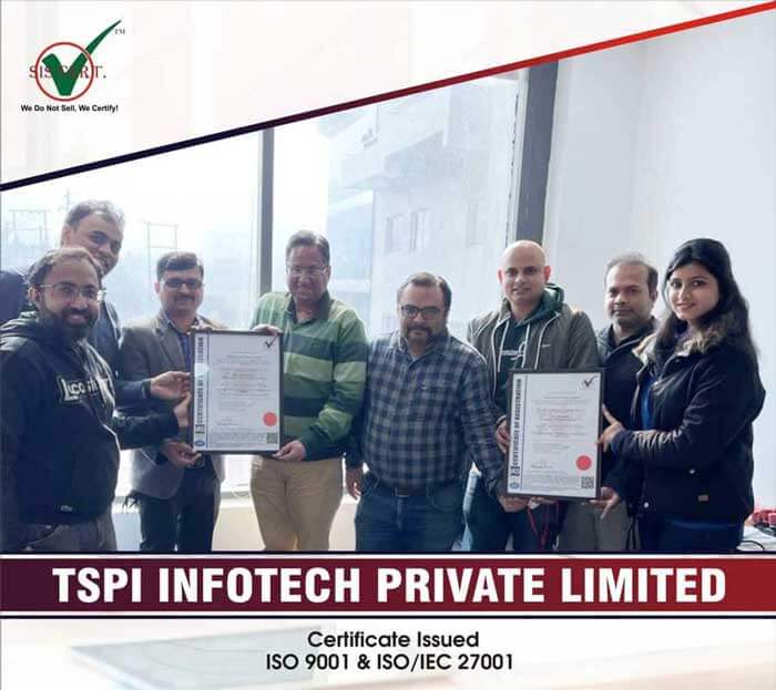 SIS Certifications awarded ISO 9001:2015 & ISO/IEC 27001 certificate to - TSPI INFOTECH PVT. LTD