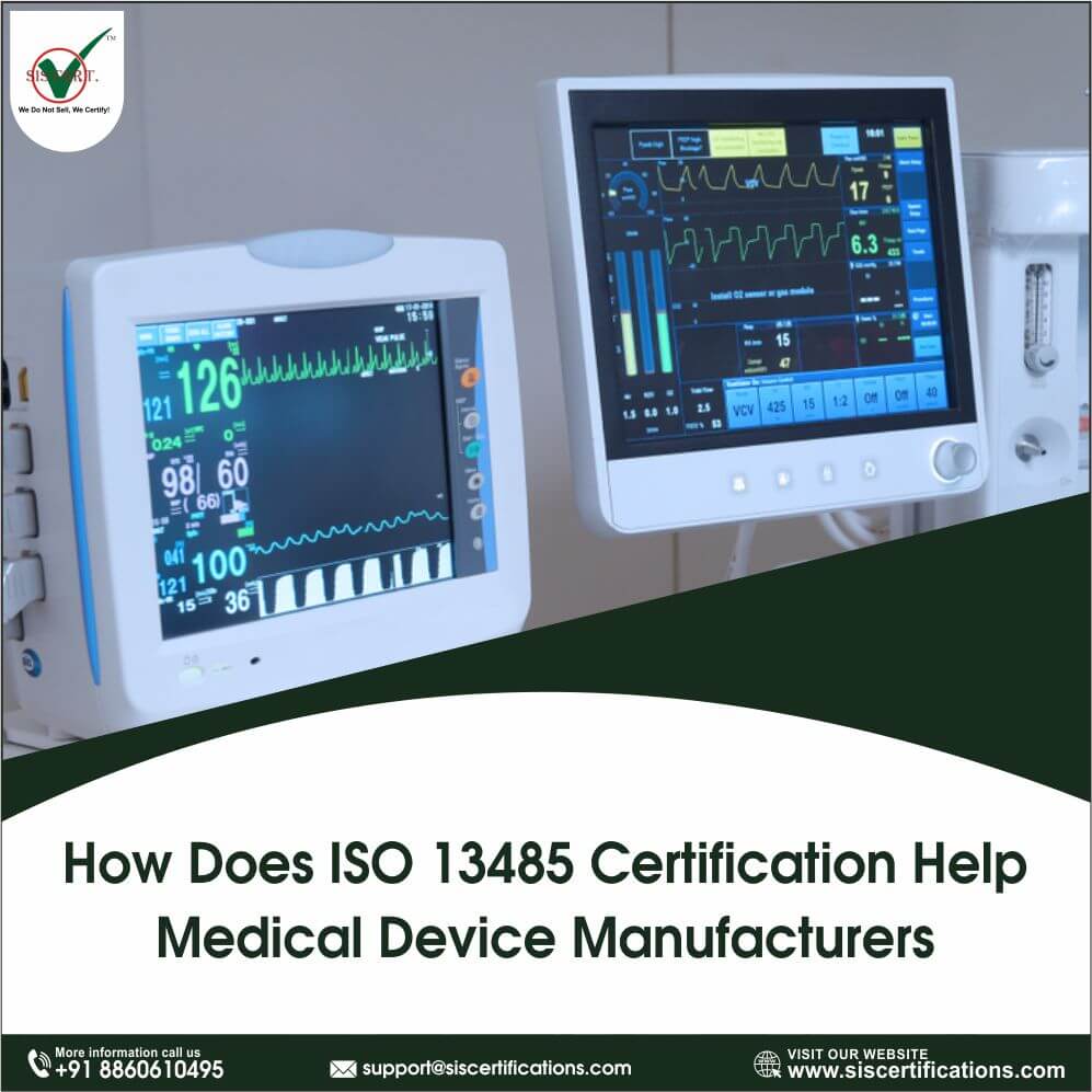How Does ISO 13485 Certification Help Medical Device Manufacturers?